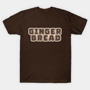 Ginger Bread T-Shirt